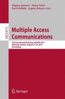 Multiple Access Communications: 7th International Workshop, MACOM 2014, Halmstad, Sweden, August 27-28, 2014, Proceedings 3319102613 Book Cover