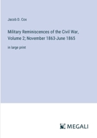 Military Reminiscences of the Civil War, Volume 2; November 1863-June 1865: in large print 3387060408 Book Cover