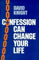 Confession Can Change Your Life 0867160411 Book Cover