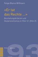 Er Tat Das Rechte a: Beurteilungskriterien Und Deuteronomismus in 1kon 12 - 2kon 25 3290174913 Book Cover