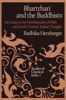 Bhartrhari and the Buddhists: An Essay in the Development of Fifth and Sixth Century Indian Thought (Studies of Classical India) 9027722501 Book Cover