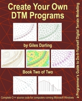 Create Your Own DTM Programs: a Programmer’s Guide to Do-It-Yourself Digital Terrain Modelling B08RGVMWQD Book Cover