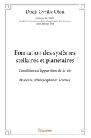 Formation des systèmes stellaires et planétaires: Conditions d'apparition de la vie - Histoire, Philosophie et Science (French Edition) 2334192694 Book Cover