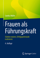Frauen ALS F�hrungskraft: St�rken Nutzen, Erfolgspotenziale Realisieren 3658400463 Book Cover