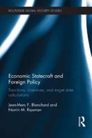 Economic Statecraft and Foreign Policy: Sanctions, Incentives, and Target State Calculations 041583631X Book Cover