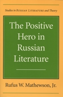 Positive Hero in Russian Literature (SRLT) 0804708363 Book Cover