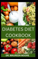 DIABETES DIET COOKBOOK: Fast and Easy Recipes To Regulate Your Blood Sugar Level B0CWM5GMZ8 Book Cover