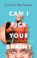 Can I Pick Your Brain? B0BVP1HRJ5 Book Cover