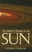 The Birth and Death of the Sun 0486442314 Book Cover