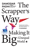 The Scrapper's Way : Making It Big in an Unequal World 9356999937 Book Cover