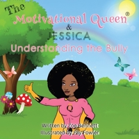 The Motivational Queen & Jessica: Understanding the Bully: Understanding the Bully 1917584938 Book Cover