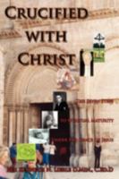 Crucified with Christ: The Seven Steps to Spiritual Maturity Under the Grace of Jesus 1438916213 Book Cover