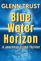 Blue Water Horizon: A Journey Series Suspense Thriller B0CH1YW53G Book Cover