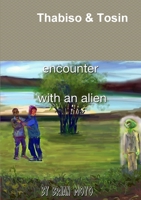 Thabiso & Tosin encounter with an alien 1326479946 Book Cover