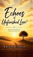 Echoes Of Unfinished Love B0H9MH4WTG Book Cover
