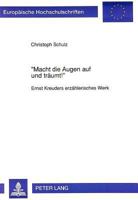 «Macht Die Augen Auf Und Traeumt¿»: Ernst Kreuders Erzaehlerisches Werk 3631446586 Book Cover