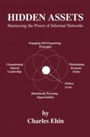 Hidden Assets: Harnessing the Power of Informal Networks 0387256822 Book Cover