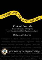 Out of Bounds: Innovation and Change in Law Enforcement Intelligence Analysis 1523697105 Book Cover