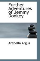 Further Adventures of Jemmy Donkey 1022065882 Book Cover