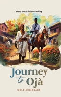 Journey to ?jà: A story about decision-making (Golden Threads of Inspirational Stories) 1068654341 Book Cover