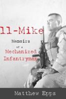 11 Mike: Memoirs of a Mechanized Infantryman 1300923733 Book Cover