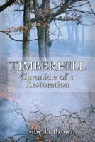 Timberhill: Chronicle of a Restoration 1480255912 Book Cover