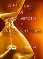 A Marriage of Any Length Is Many Marriages 1644260212 Book Cover