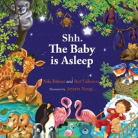 Shh. The Baby is Asleep: Your favourite baby animals bedtime story. 1925422259 Book Cover