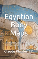 Egyptian Body Maps: Sacred Symbols, Energy Pathways, and the Hidden Anatomy of Ancient Egypt B0GRRLKGPJ Book Cover