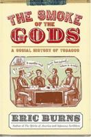 The Smoke of the Gods: A Social History of Tobacco 1592134807 Book Cover