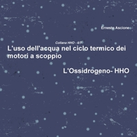 L'uso dell'acqua nel ciclo termico dei motori a scoppio - HHO 6/7 1326978438 Book Cover