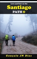 LOVE AND FEAR ON THE SANTIAGO PATH: A Psychological thriller B088Y2YJ5H Book Cover