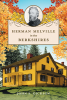 Herman Melville in the Berkshires 1467170690 Book Cover