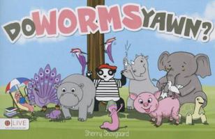 Do Worms Yawn? 1631855069 Book Cover