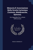 Memoria E Associazione Nella Scuola Cartesiana (Cartesio, Malebranche, Spinoza).: Con Appendice Per La Storia Dell'inconscio 1021923168 Book Cover