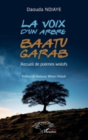 La voix d'un arbre - Baatu garab: Recueil de poèmes wolofs (Wolof Edition) 2336448378 Book Cover