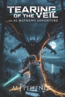 Tearing of the Veil: An Al Mathews Adventure Book: 1 (The Al Mathews Adventures) B0DLVFKWWM Book Cover