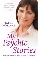 My Psychic Stories: Amazing True Stories of Spirit Contact 1841814121 Book Cover