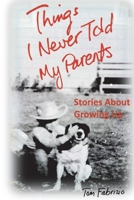 Things I Never Told My Parents: Stories About Growing Up 1098360540 Book Cover