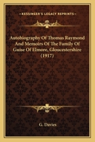 Autobiography Of Thomas Raymond And Memoirs Of The Family Of Guise Of Elmore, Gloucestershire 1017561710 Book Cover