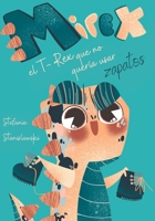 Mirex el T-Rex que no quería usar zapatos B09XBZLZHK Book Cover