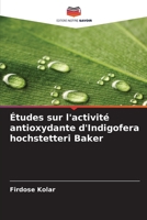 Études sur l'activité antioxydante d'Indigofera hochstetteri Baker (French Edition) 6208064562 Book Cover