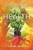 Upgrade Your Health 1626977836 Book Cover