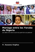 Mariage entre les Yoruba du Nigeria: ses défis et la voie à suivre du point de vue pastoral 6203205729 Book Cover