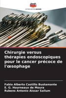 Chirurgie versus thérapies endoscopiques pour le cancer précoce de l'œsophage (French Edition) 6208691559 Book Cover