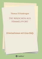 Die Mädchen aus Himmelpfort: Kriminalroman mit Geza Bòdy 3347066642 Book Cover