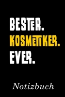 Bester Kosmetiker Ever Notizbuch: | Notizbuch mit 110 linierten Seiten | Format 6x9 DIN A5 | Soft cover matt | (German Edition) 1690878037 Book Cover