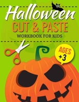 Halloween Cut and Paste: Workbook for Kids with Cutting and Pasting | Cutting and Paste Skills Workbook | Halloween Scissor Skills | Preschool and Kindergarten, Ages 3 to 5 B08JB7GF8R Book Cover