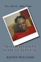 Mother Goose Rhymes Are Here To Stay 154416730X Book Cover