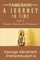 Tamilnadu A Journey in Time Part II: People, Places and Potpourri 1638065195 Book Cover